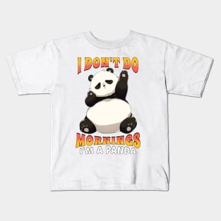 I Don't Do Mornings I'm a Panda Kids T-Shirt